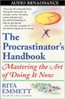 The Procrastinator's Handbook: Mastering the Art of Doing It Now