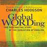 Global Wording: The Fascinating Story of the Evolution of English