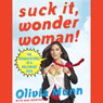 Suck It, Wonder Woman!: The Misadventures of a Hollywood Geek