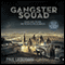 Gangster Squad: Covert Cops, the Mob, and the Battle for Los Angeles