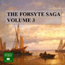 The Forsyte Saga, Volume 3