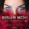 Berhr mich. 15 Erzhlungen ber die Liebe