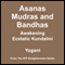Asanas, Mudras and Bandhas: Awakening Ecstatic Kundalini