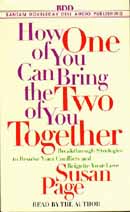 How One of You Can Bring the Two of You Together: Resolve Your Conflicts and Reignite Your Love