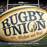 Rugby Union: Wit, Wisdom and Mud