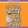 Happy Holiday, Hammy the Wonder Hamster!