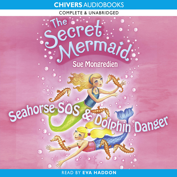 The Secret Mermaid: Seahorse SOS & Dolphin Danger