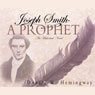 Joseph Smith: A Prophet