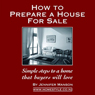 How to Prepare a House for Sale: Simple Steps to a Home That Buyers Will Love