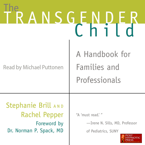 The Transgender Child: A Handbook for Families and Professionals