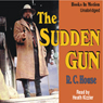 Sudden Gun: Being an Account of the Life and Times of the Outlaw Harry Sanders