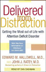 Delivered From Distraction: Get the Most Out of Life with Attention Deficit Disorder