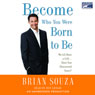 Become Who You Were Born to Be: We All Have a Gift....Have You Discovered Yours?