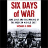 Six Days of War: June 1967 and the Making of the Modern Middle East