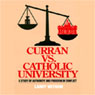 Curran vs. Catholic University: A Study of Authority and Freedom of Conflict