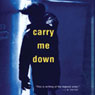 Carry Me Down