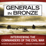 Generals in Bronze: Interviewing the Commanders of the Civil War