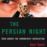 The Persian Night: Iran from Khomeini to Ahmadinejad