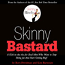 Skinny Bastard: A Kick in the Ass for Real Men Who Want to Stop Being Fat and Start Getting Buff