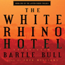 The White Rhino Hotel: Anton Rider Trilogy, Book One
