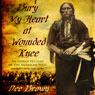 Bury My Heart at Wounded Knee: An Indian History of the American West