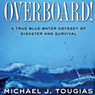 Overboard!: A True Bluewater Odyssey of Disaster and Survival