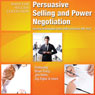 Persuasive Selling and Power Negotiation: Develop Unstoppable Sales Skills and Close ANY Deal