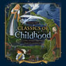 Classics of Childhood, Volume One: Classic Stories and Tales Read by Celebrities