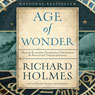 The Age of Wonder: How the Romantic Generation Discovered the Beauty and Terror of Science