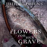 Flowers for Her Grave: The Grim Reaper Mysteries, Book 3