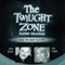 I Sing the Body Electric: The Twilight Zone Radio Dramas