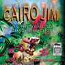 Cairo Jim: On the Trail to Cha Cha Muchos