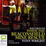 Bad Ground: Inside the Beaconsfield Mine Rescue