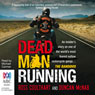 Dead Man Running: An Insider's Story on One of the World's Most Feared Outlaw Motorcycle Gangs ... The Bandidos
