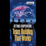 Getting Cooperation: Team Building That Works