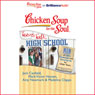 Chicken Soup for the Soul: Teens Talk High School - 32 Stories of Life's Challenges and Growing Up for Older Teens