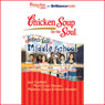 Chicken Soup for the Soul: Teens Talk Middle School - 35 Stories of Life's Ups and Downs