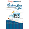 Chicken Soup for the Soul: Think Positive - 21 Inspirational Stories About Role Models and Counting Your Blessings