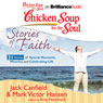 Chicken Soup for the Soul: Stories of Faith: 31 Stories of Special Moments, Miracles, and Celebrating Life