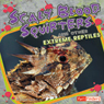 Scaly Blood Squirters and Other Extreme Reptiles