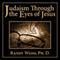 Judaism Through the Eyes of Jesus