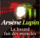 Le hasard fait des miracles (Arsne Lupin 36)
