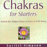 Chakras for Starters: Unlock the Hidden Doors to Peace and Well-Being