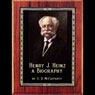 Henry J. Heinz: A Biography