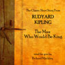 Rudyard Kipling: The Man Who Would Be King