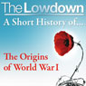 The Lowdown: A Short History of the Origins of World War I