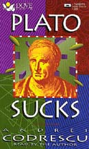 Plato Sucks: A Collection of Essays