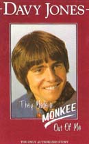 They Made a Monkee Out of Me: The Only Authorized Story