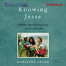 Knowing Jesse: A Mother's Story of Grief, Grace, and Everyday Bliss