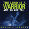 The Lord is a Warrior and so are you
